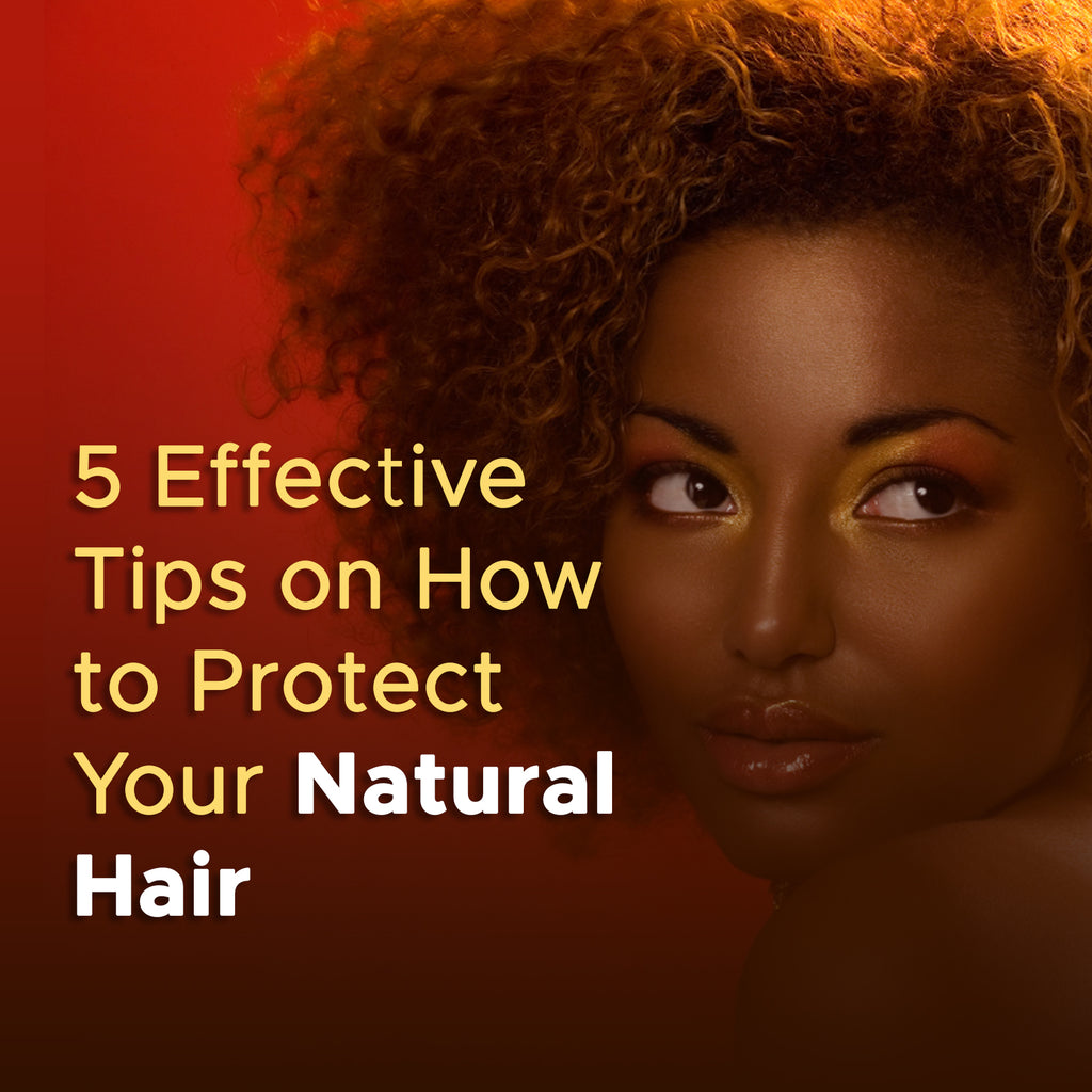 5 conseils efficaces pour protéger vos cheveux naturels